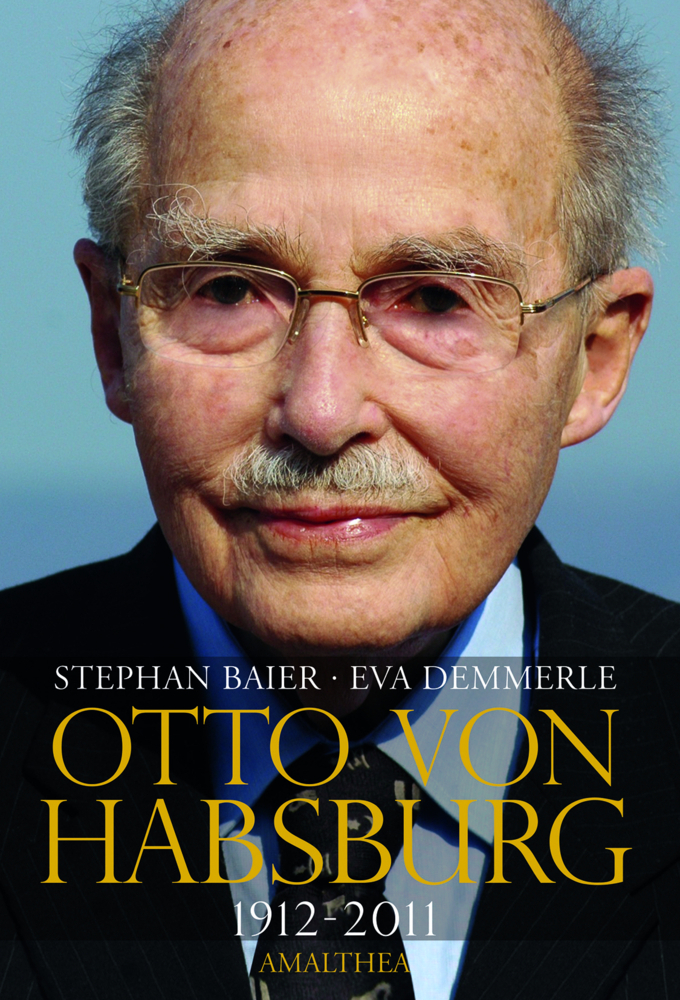 Cover: 9783850028028 | Otto von Habsburg | 1923-2011 | Stephan Baier (u. a.) | Buch | 2012