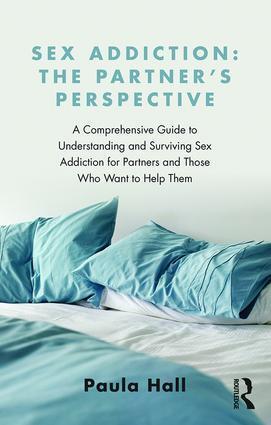 Cover: 9781138776524 | Sex Addiction: The Partner's Perspective | Paula Hall | Taschenbuch