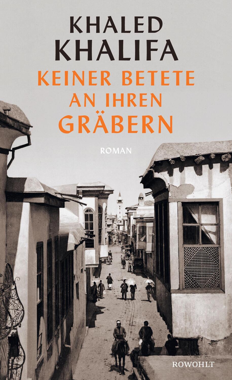 Cover: 9783498002046 | Keiner betete an ihren Gräbern | Khaled Khalifa | Buch | Deutsch