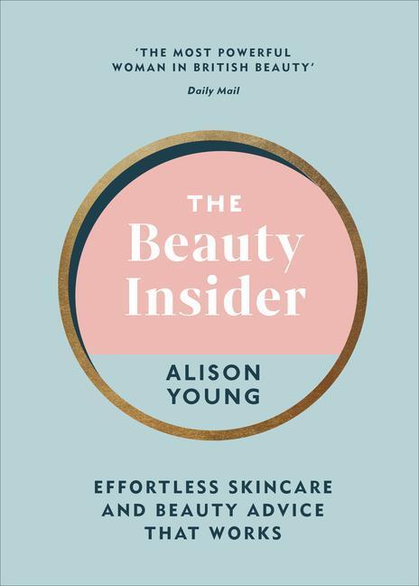 Cover: 9781785043420 | The Beauty Insider: Effortless Skincare and Beauty Advice That Works