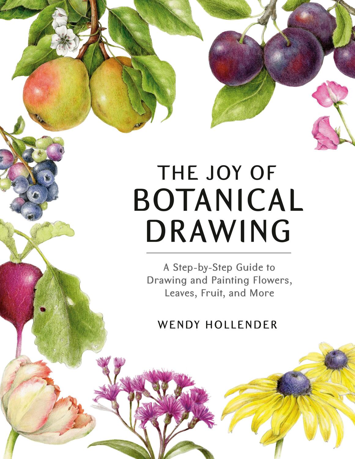 Cover: 9781984856715 | The Joy of Botanical Drawing | Wendy Hollender | Taschenbuch | 2020