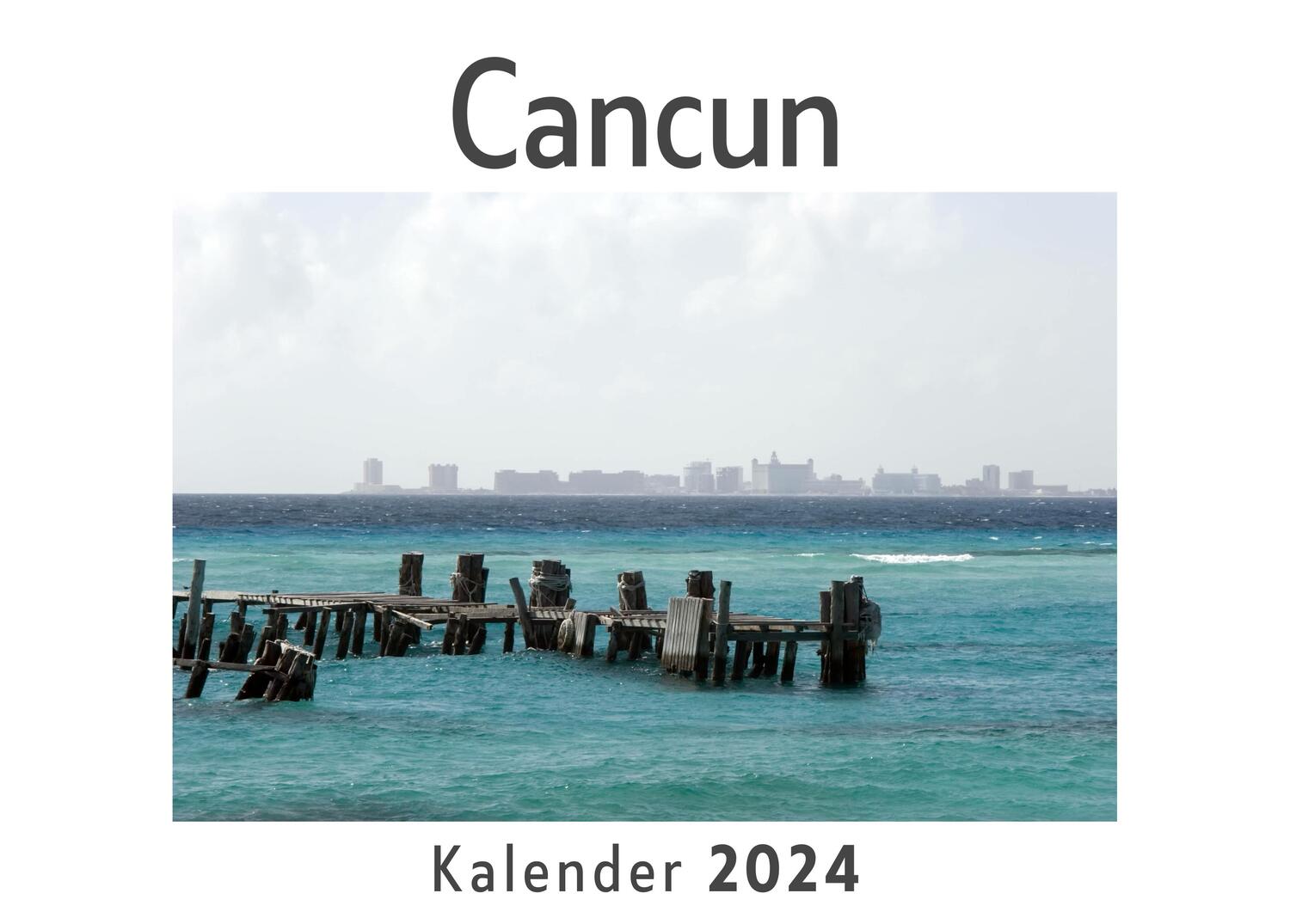 Cover: 9783750544062 | Cancun (Wandkalender 2024, Kalender DIN A4 quer, Monatskalender im...