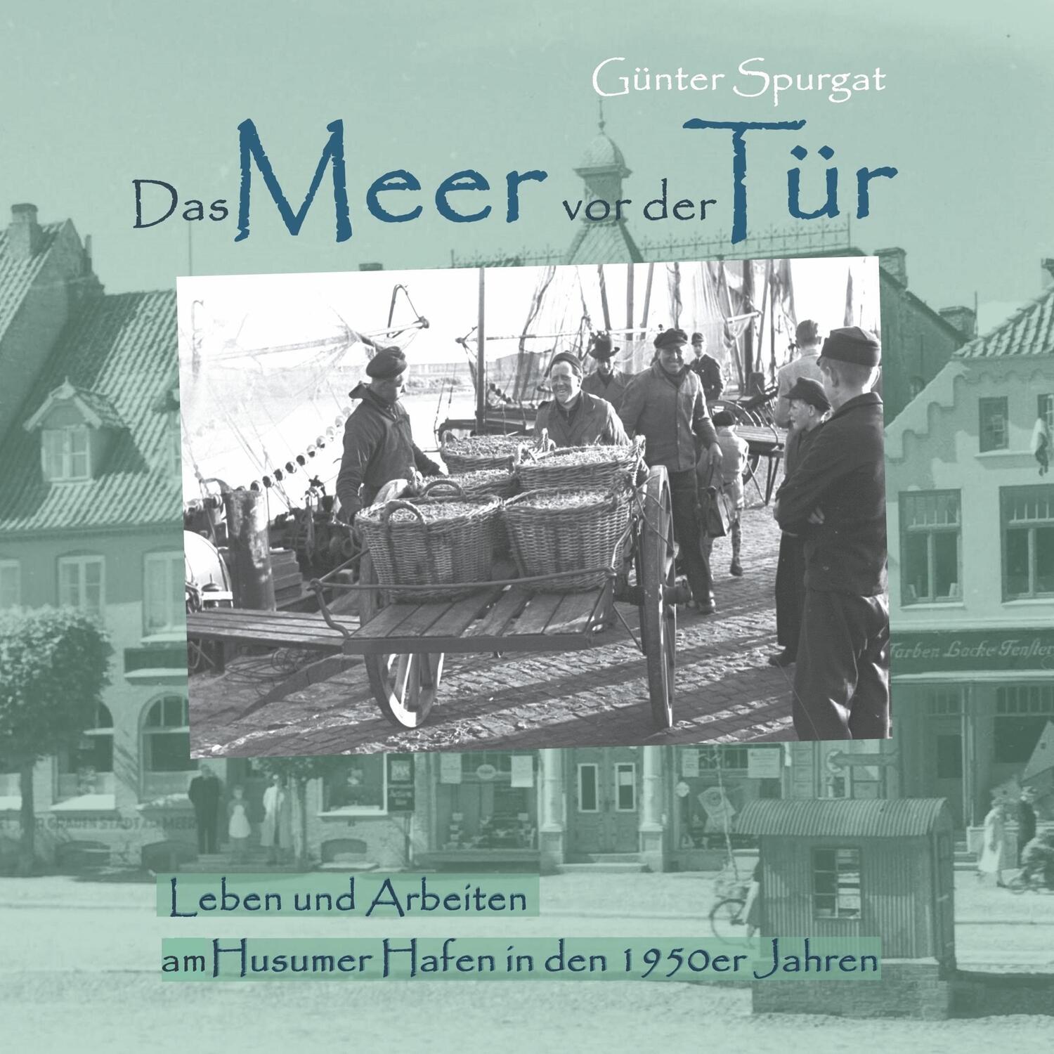 Cover: 9783750404533 | Das Meer vor der Tür | Günter Spurgat | Taschenbuch | Books on Demand