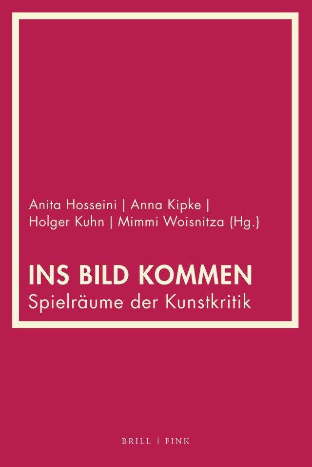 Cover: 9783770567997 | Ins Bild kommen | Spielräume der Kunstkritik | Anita Hosseini (u. a.)