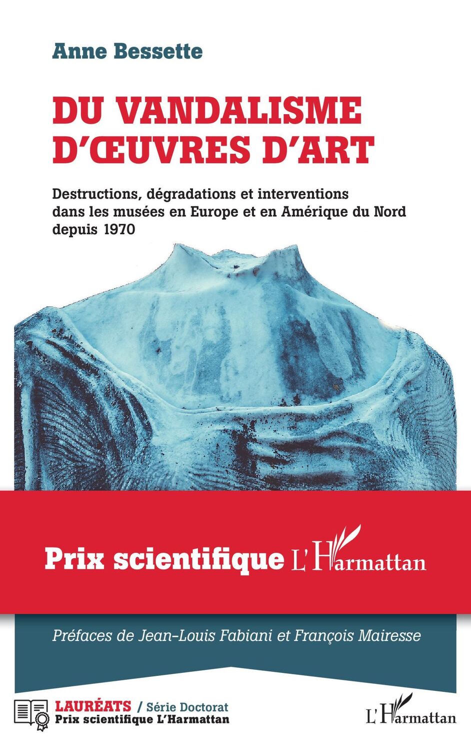 Cover: 9782343218182 | Du vandalisme d'oeuvres d'art | Anne Bessette | Taschenbuch | 2022