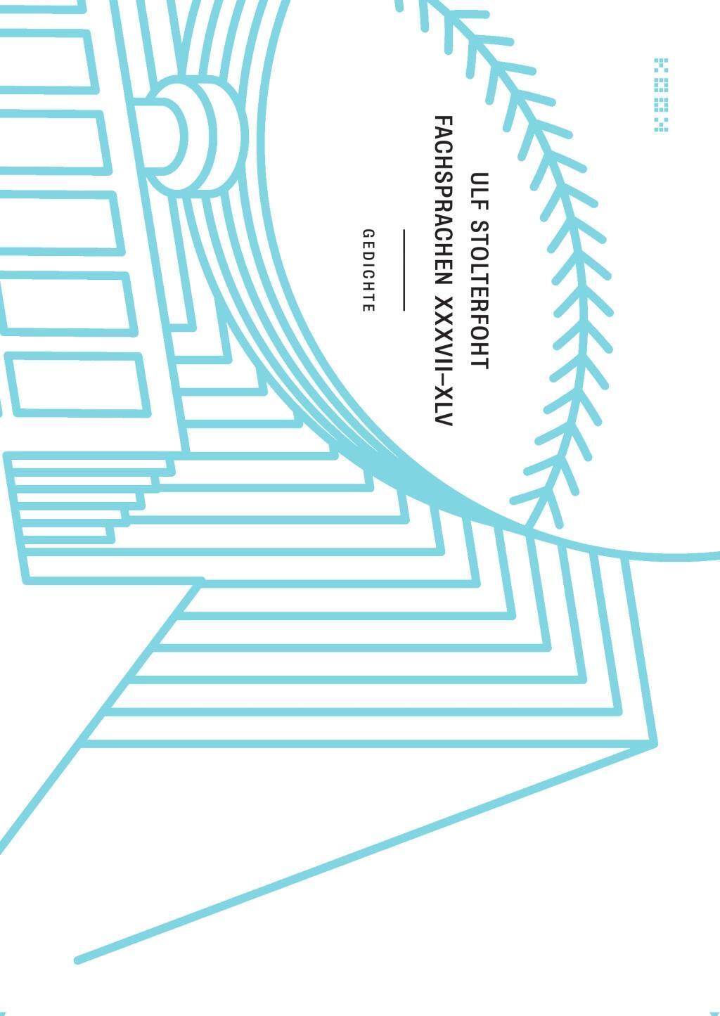 Cover: 9783948336059 | fachsprachen XLVI-LIV | Gedichte, Reihe Lyrik 71 | Ulf Stolterfoht