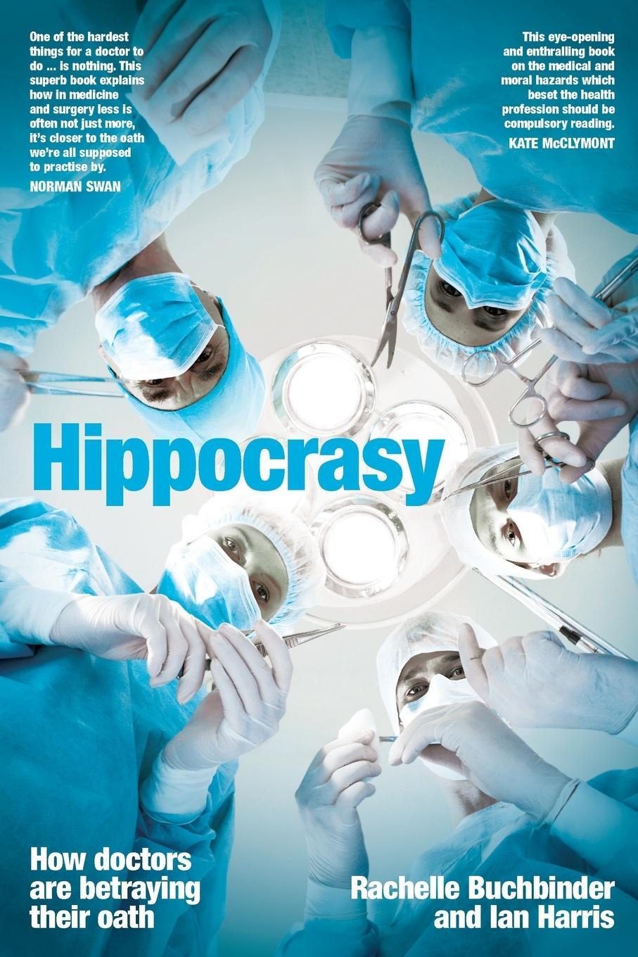 Cover: 9781742237350 | Hippocrasy | How doctors are betraying their oath | Buchbinder (u. a.)