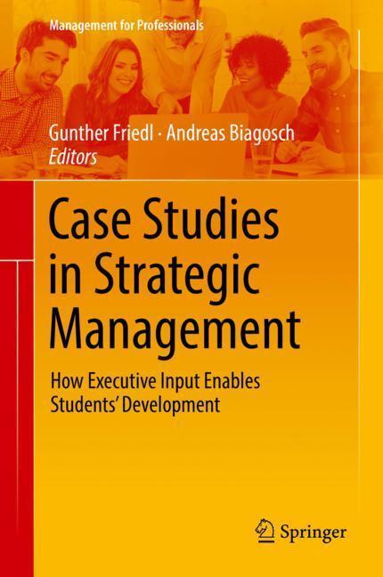 Cover: 9783319955544 | Case Studies in Strategic Management | Gunther Friedl (u. a.) | Buch
