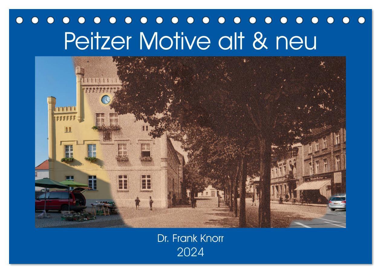 Cover: 9783383027338 | Peitzer Motive alt und neu (Tischkalender 2024 DIN A5 quer),...
