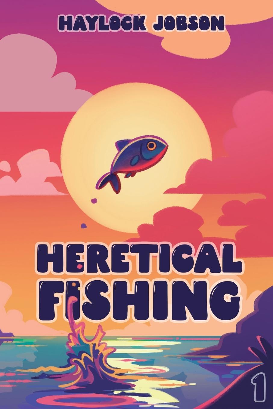 Cover: 9781039453104 | Heretical Fishing | Haylock Jobson | Taschenbuch | Heretical Fishing
