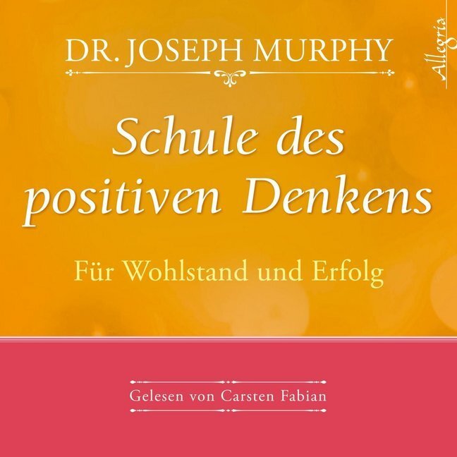 Cover: 9783869092195 | Schule des positiven Denkens - Für Wohlstand und Erfolg, 1 Audio-CD