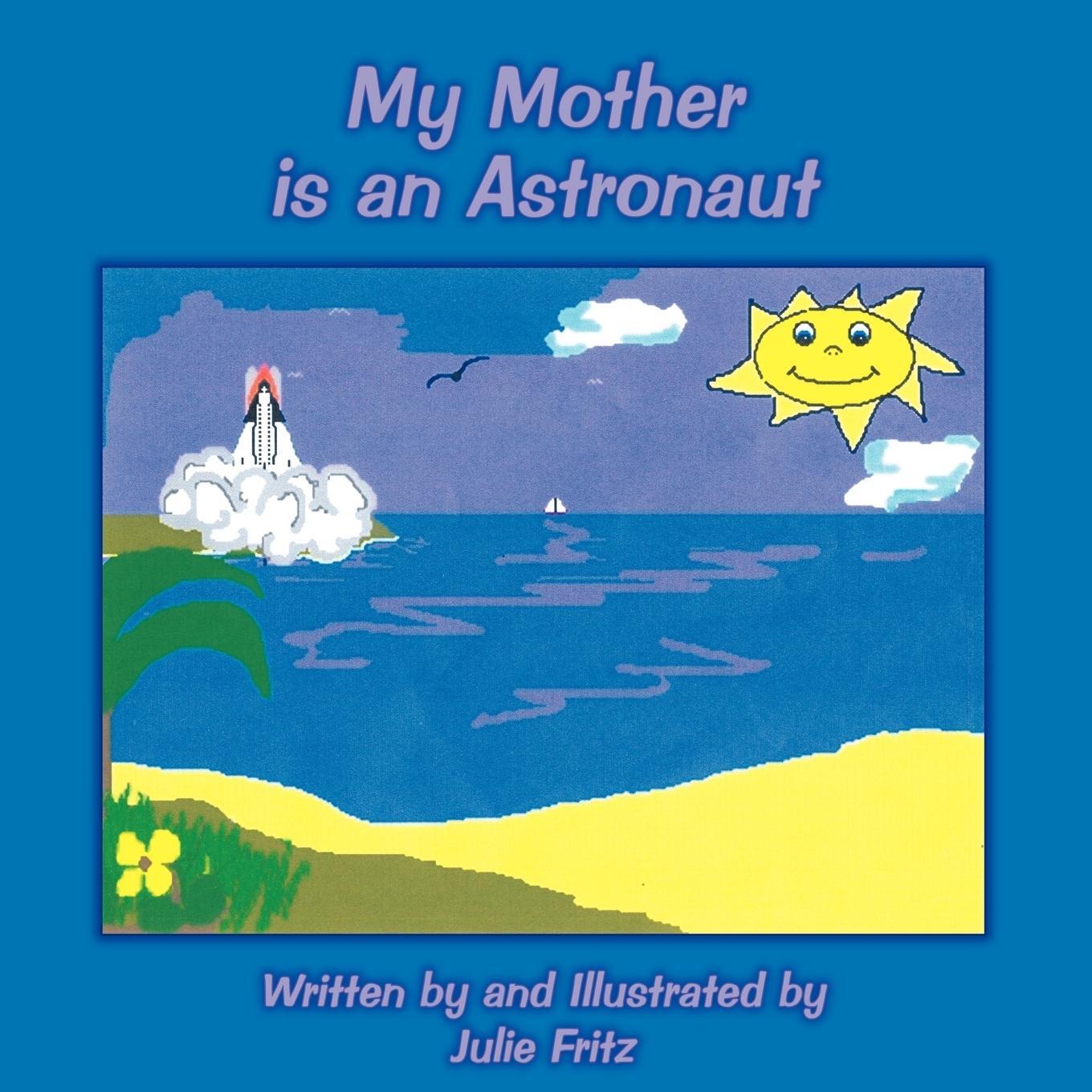 Cover: 9781434375513 | My Mother Is an Astronaut | Julie Fritz | Taschenbuch | Paperback