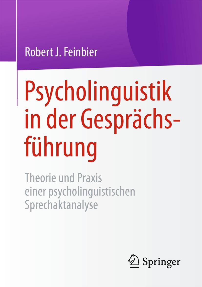 Cover: 9783658067779 | Psycholinguistik in der Gesprächsführung | Robert J. Feinbier | Buch