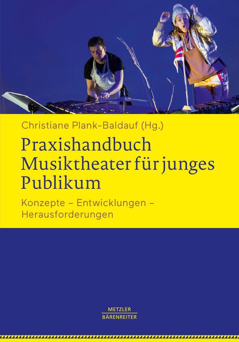 Cover: 9783476048455 | Praxishandbuch Musiktheater für junges Publikum | Plank-Baldauf | Buch