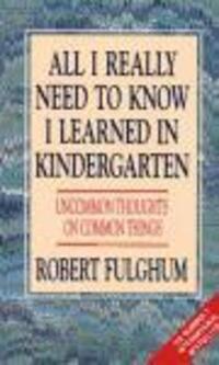 Cover: 9780586208922 | All I Really Need to Know I Learned in Kindergarten | Robert Fulghum