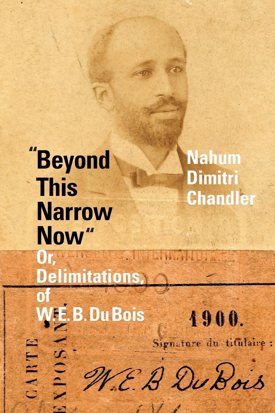 Cover: 9781478014805 | "Beyond This Narrow Now" | Or, Delimitations, of W. E. B. Du Bois