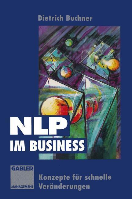 Cover: 9783322826718 | NLP im Business | Konzepte für schnelle Veränderungen | Buchner | Buch
