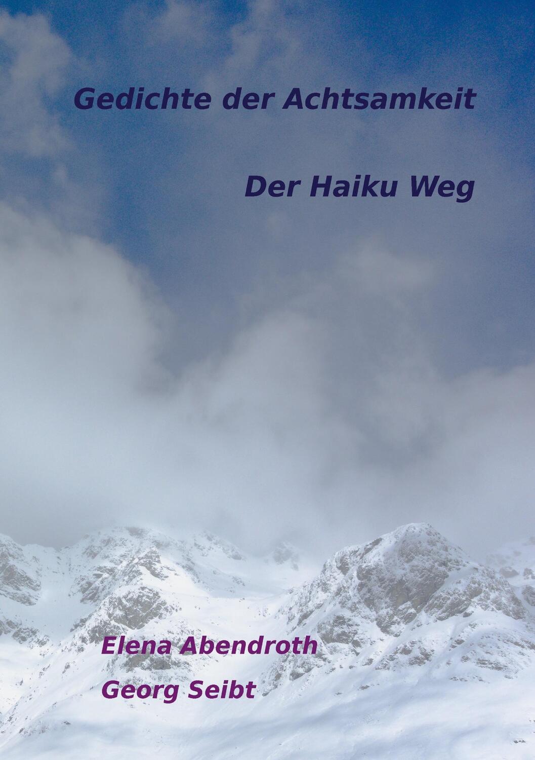 Cover: 9783756244805 | Gedichte der Achtsamkeit | Der Haiku Weg | Elena Abendroth (u. a.)