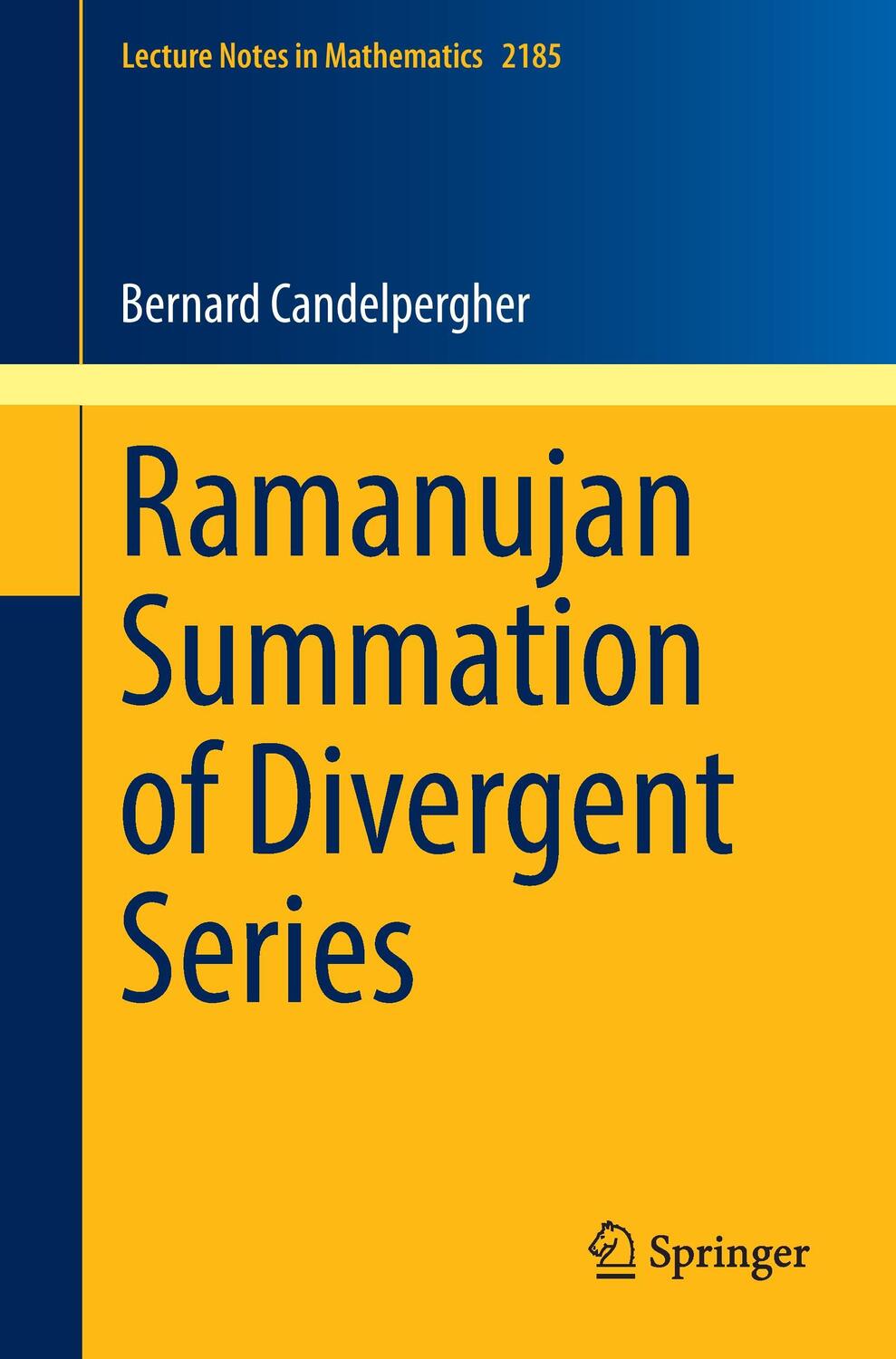 Cover: 9783319636290 | Ramanujan Summation of Divergent Series | Bernard Candelpergher | Buch