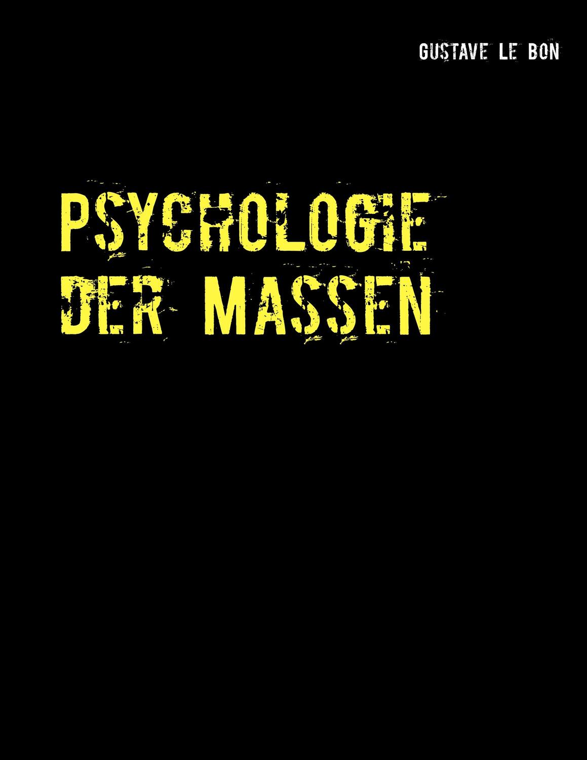 Cover: 9783748165859 | Psychologie der Massen | Gustave Le Bon | Taschenbuch