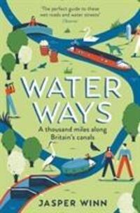 Cover: 9781781257968 | Water Ways | A thousand miles along Britain's canals | Jasper Winn