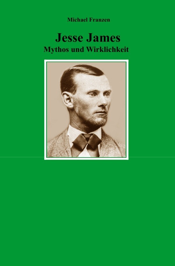 Cover: 9783746778082 | Jesse James | Mythos und Wirklichkeit | Michael Franzen | Taschenbuch