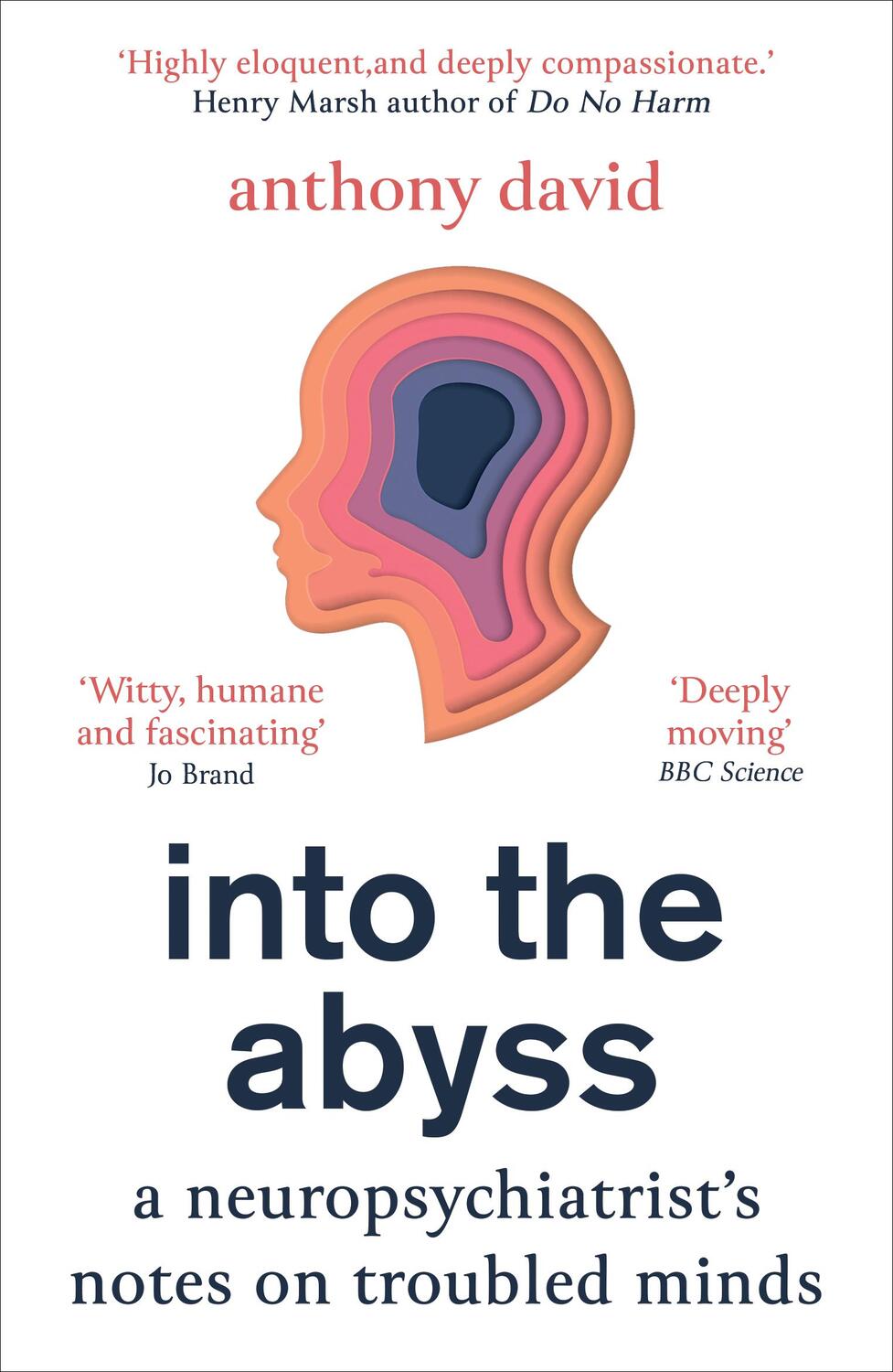 Cover: 9781786079312 | Into the Abyss | A neuropsychiatrist's notes on troubled minds | David