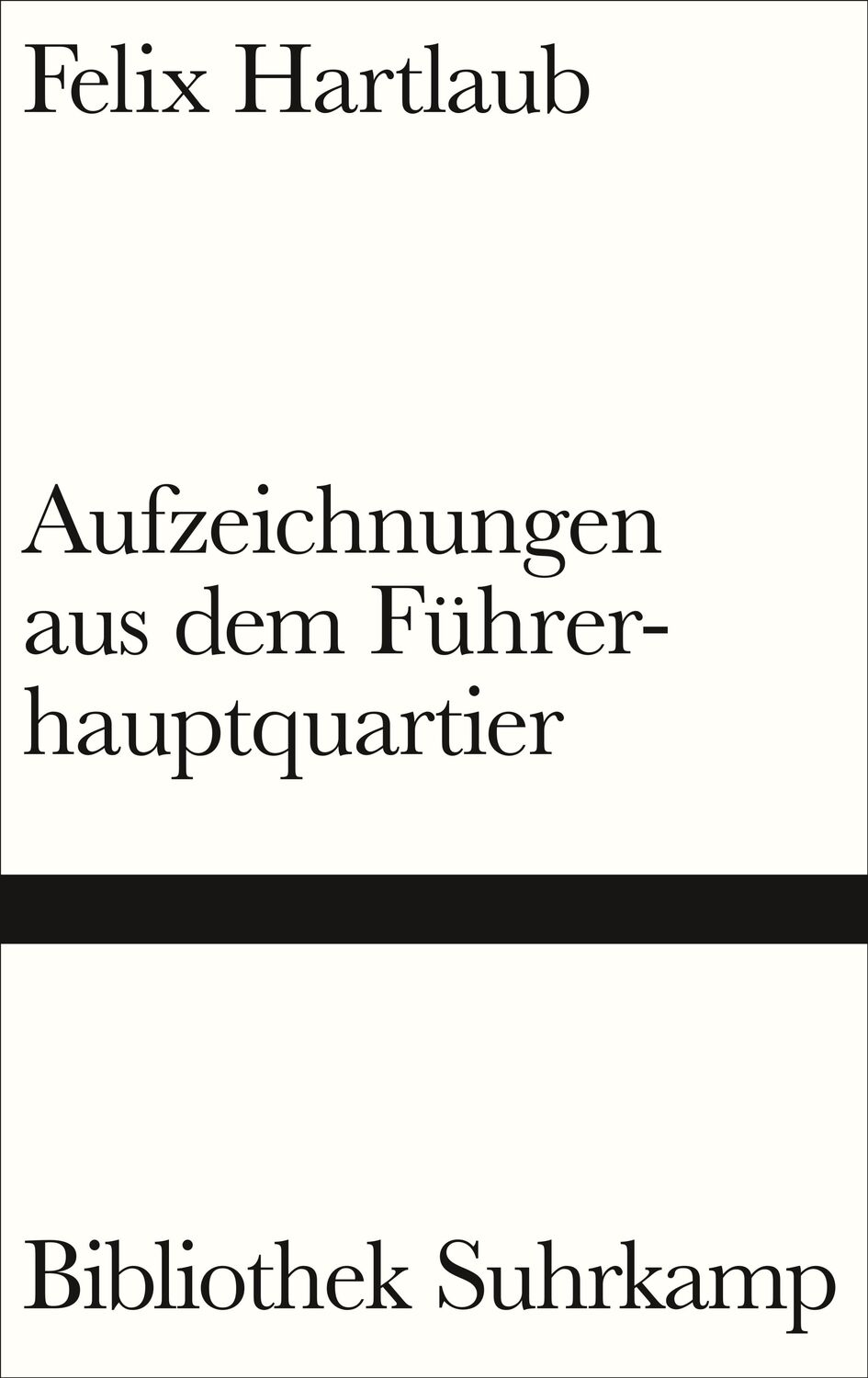 Cover: 9783518225400 | Aufzeichnungen aus dem Führerhauptquartier | Felix Hartlaub | Buch