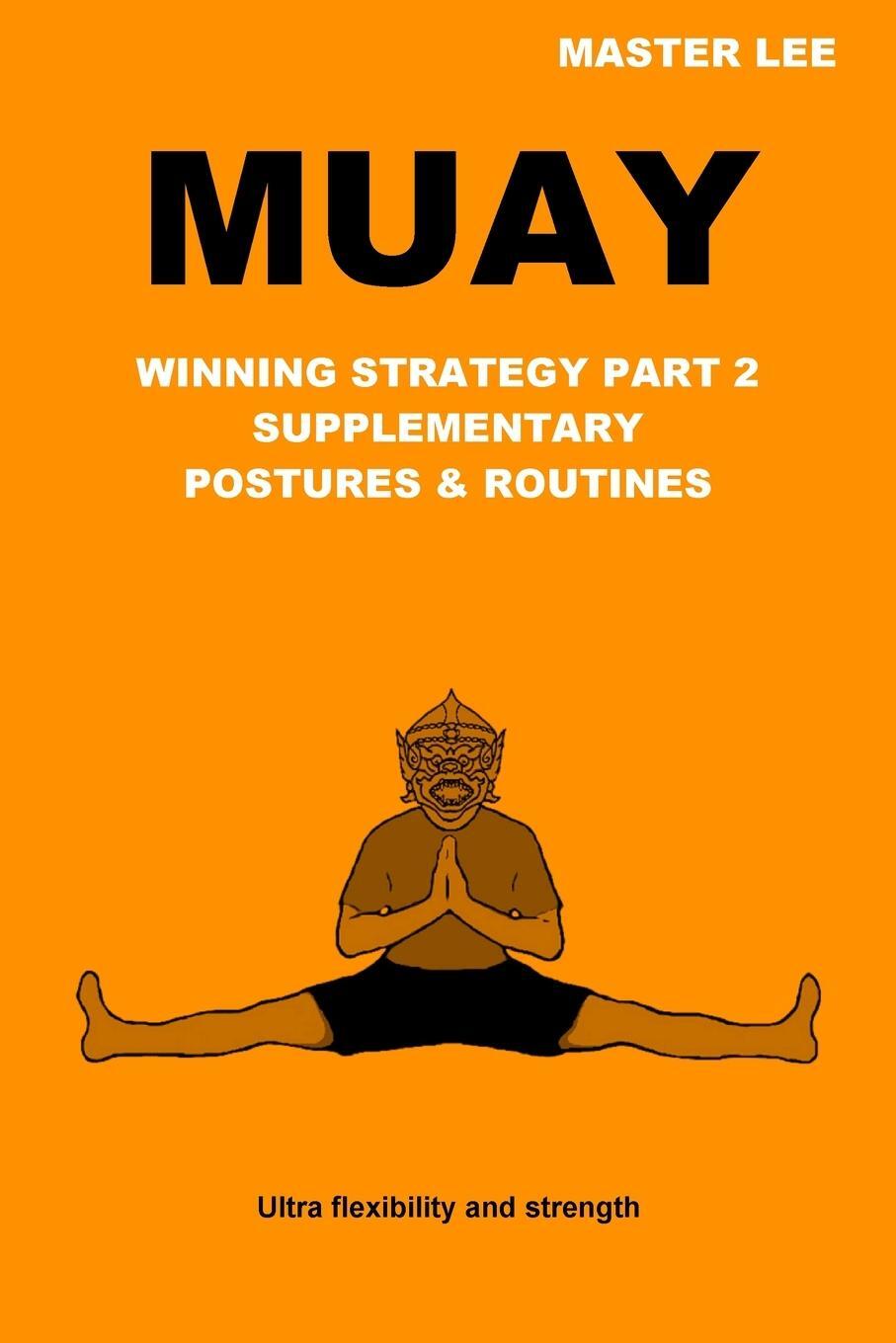 Cover: 9781716987090 | MUAY | Winning Strategy Part 2 - Supplementary Postures &amp; Routines