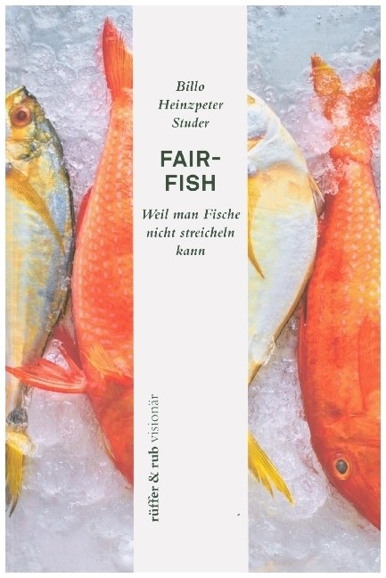 Cover: 9783906304670 | fair-fish | Weil man Fische nicht streicheln kann | Studer | Buch
