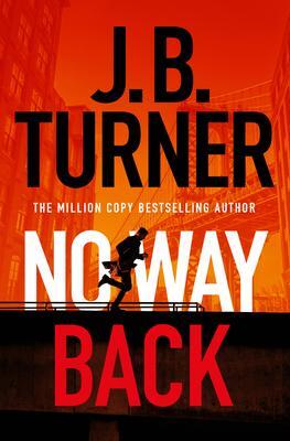 Cover: 9781542030052 | No Way Back | J. B. Turner | Taschenbuch | A Jack McNeal Thriller