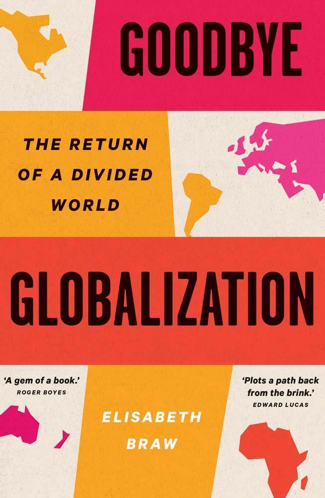 Cover: 9780300272277 | Goodbye Globalization | The Return of a Divided World | Elisabeth Braw