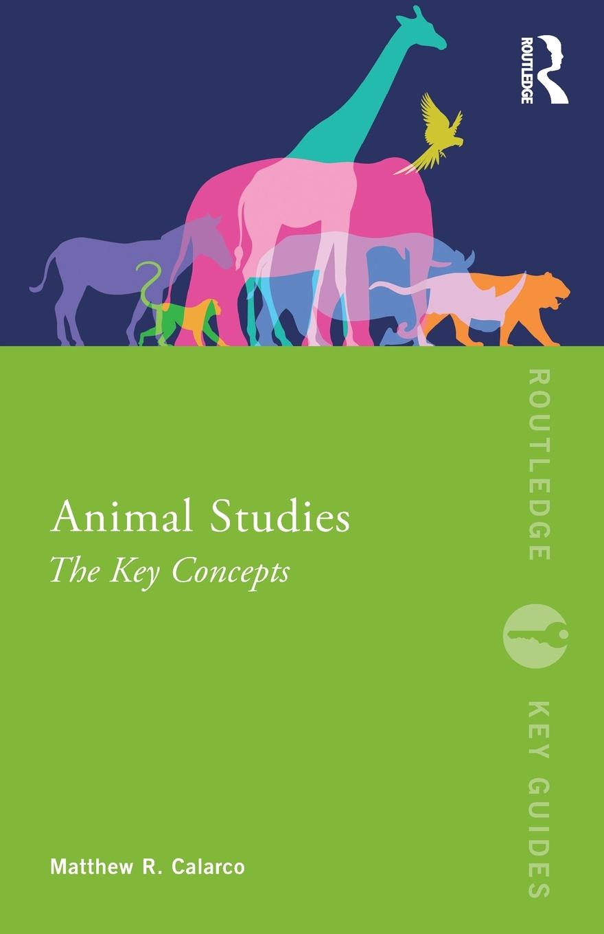 Cover: 9780367028893 | Animal Studies | The Key Concepts | Matthew R. Calarco | Taschenbuch