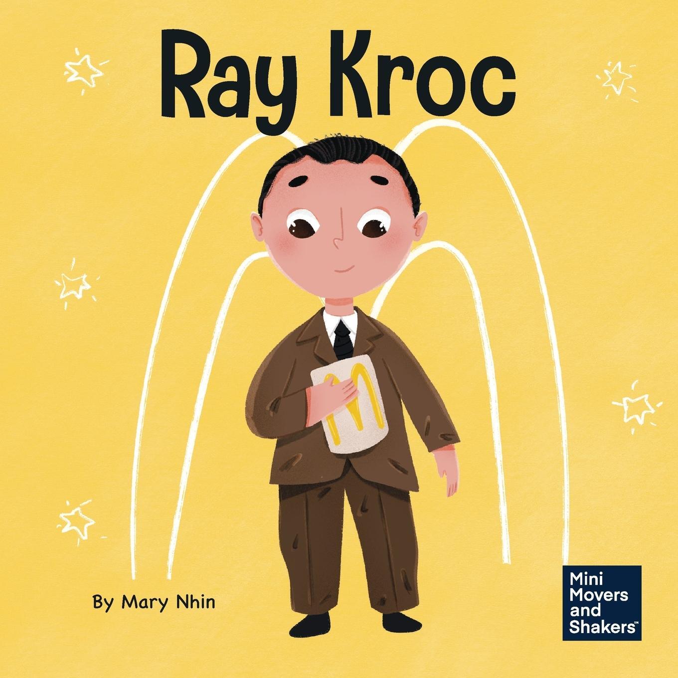 Cover: 9781637311721 | Ray Kroc | A Kid's Book About Persistence | Mary Nhin | Taschenbuch