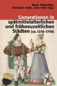 Cover: 9783867642545 | Generationen in spätmittelalterlichen und frühneuzeitlichen Städten...