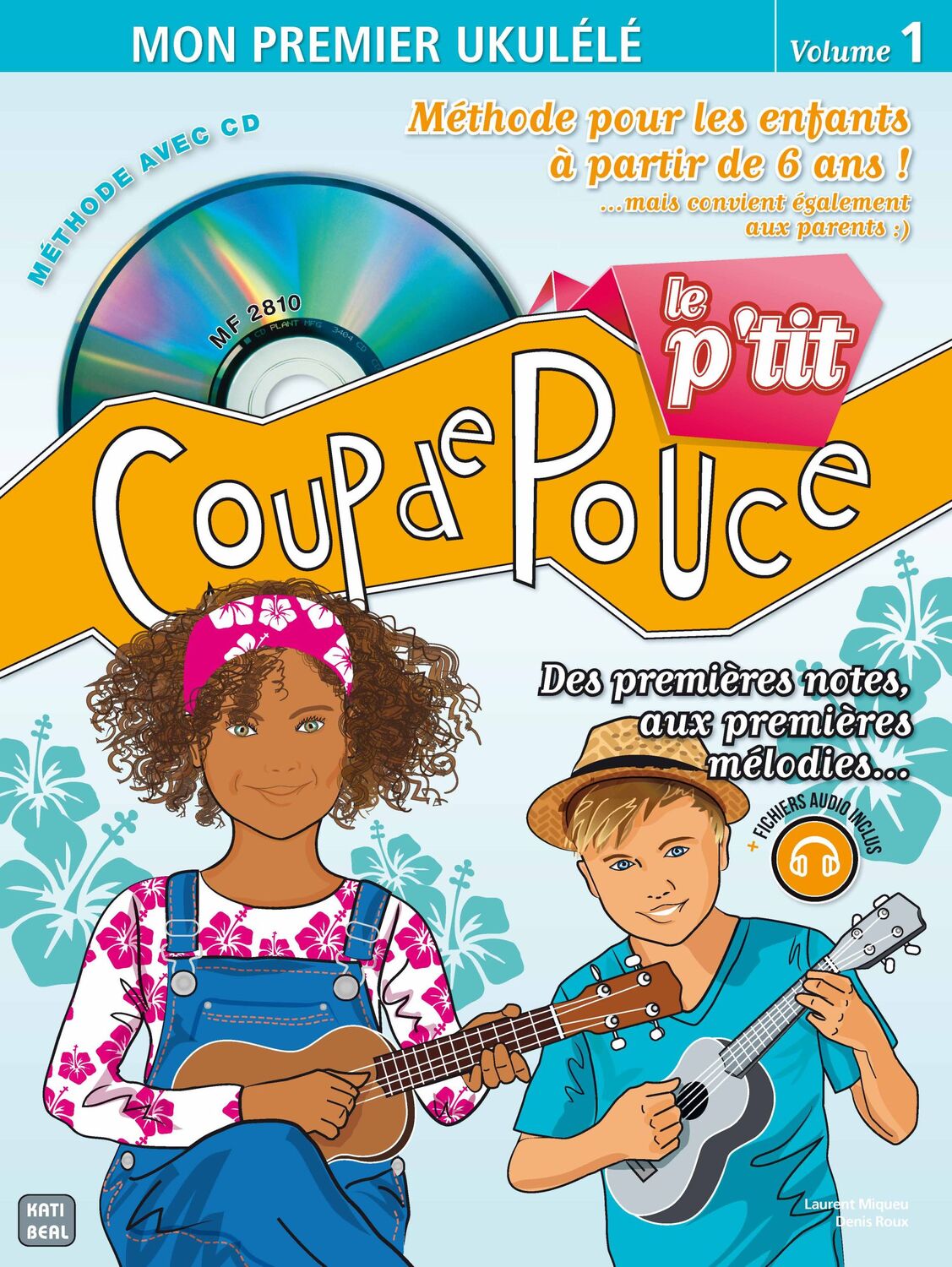 Cover: 9790707006658 | Le p'tit coup de pouce vol.1 (+CD) pour ukulélé | Laurent Miqueu