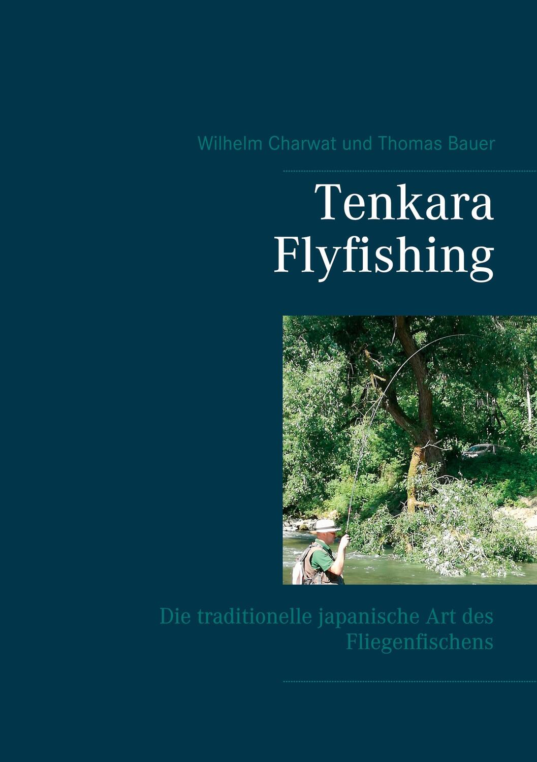 Cover: 9783751907989 | Tenkara Flyfishing | Wilhelm Charwat (u. a.) | Taschenbuch