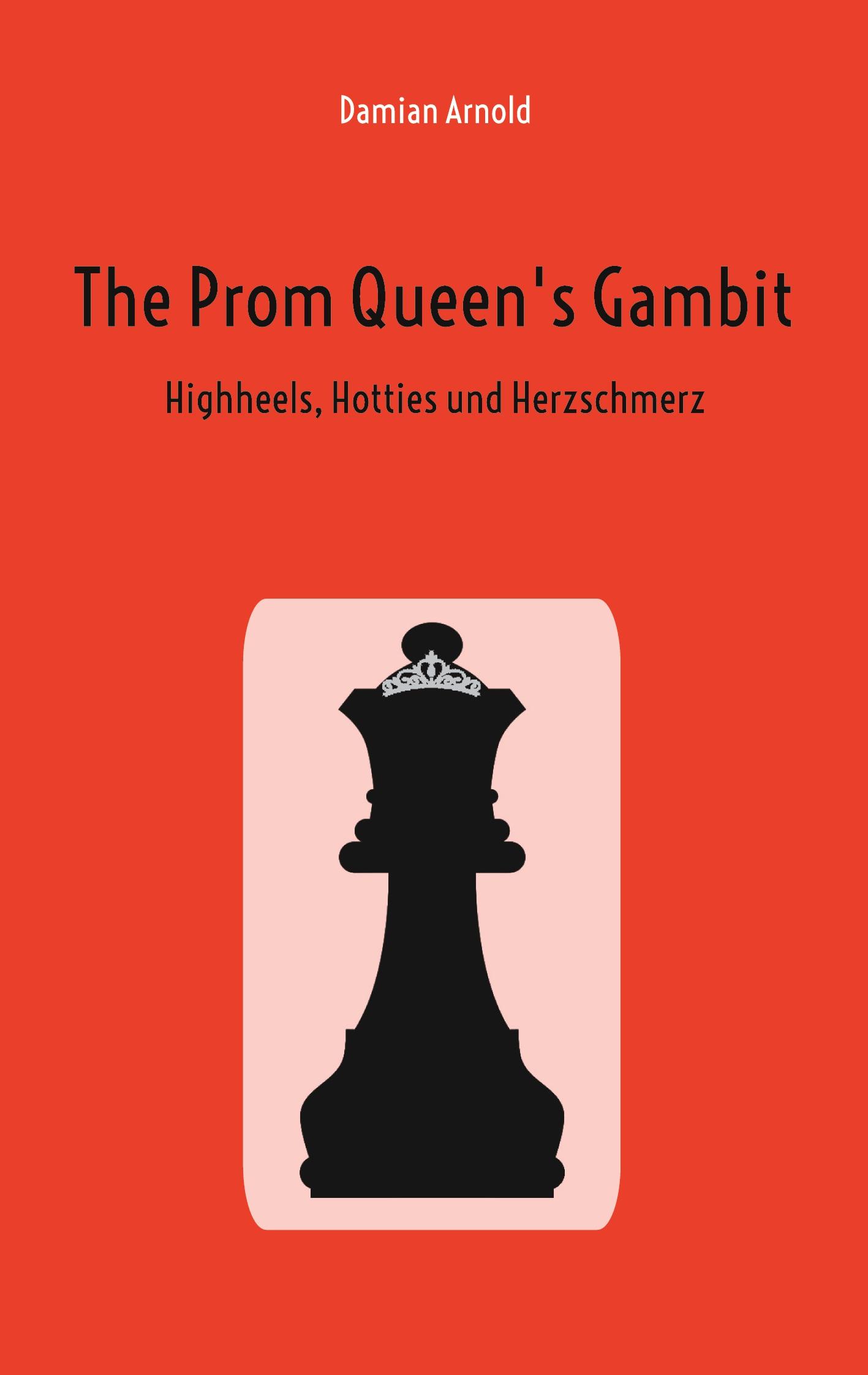 Cover: 9783769323405 | The Prom Queen's Gambit | High Heels, Hotties und Herzschmerz | Arnold