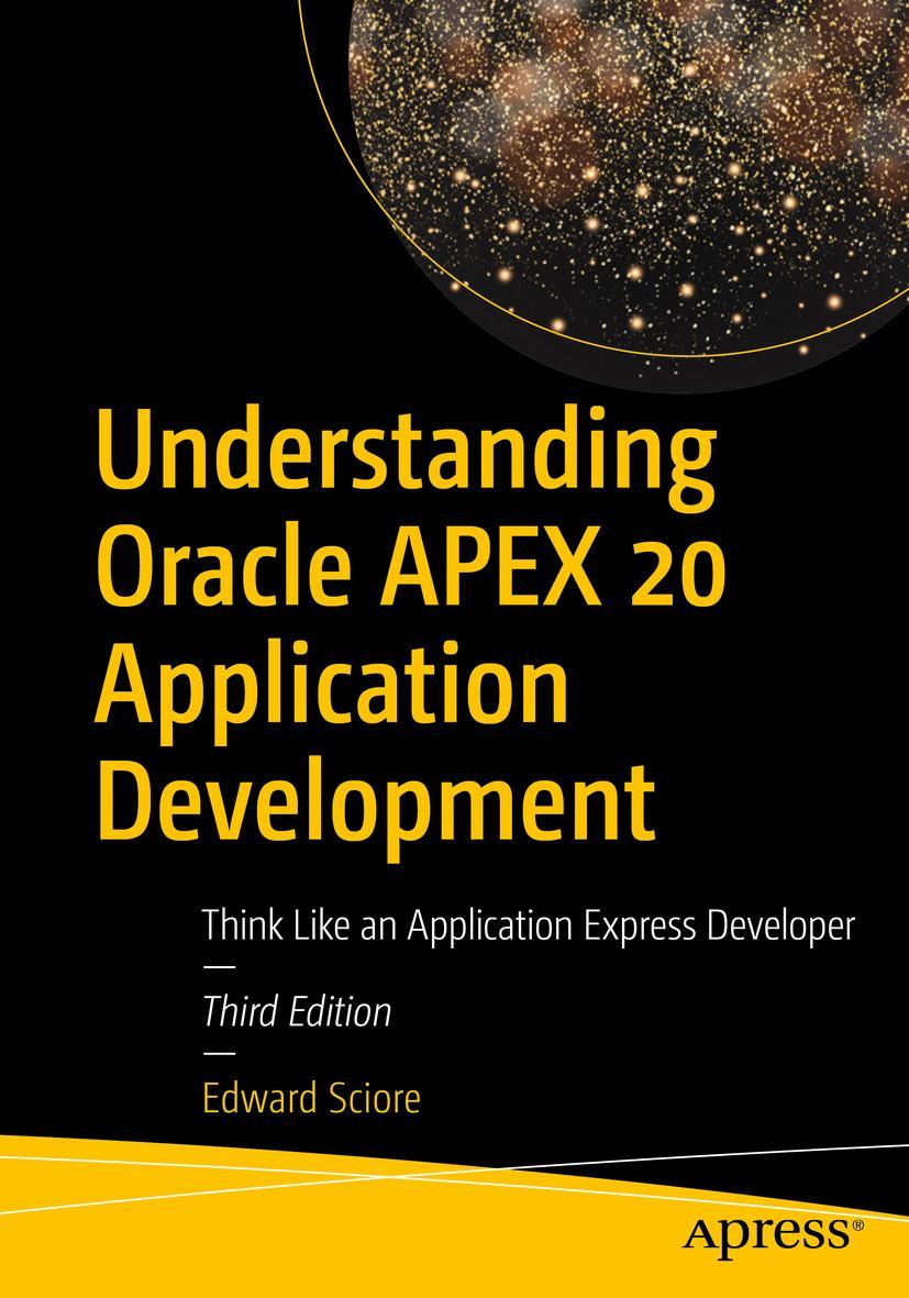 Cover: 9781484261644 | Understanding Oracle APEX 20 Application Development | Edward Sciore