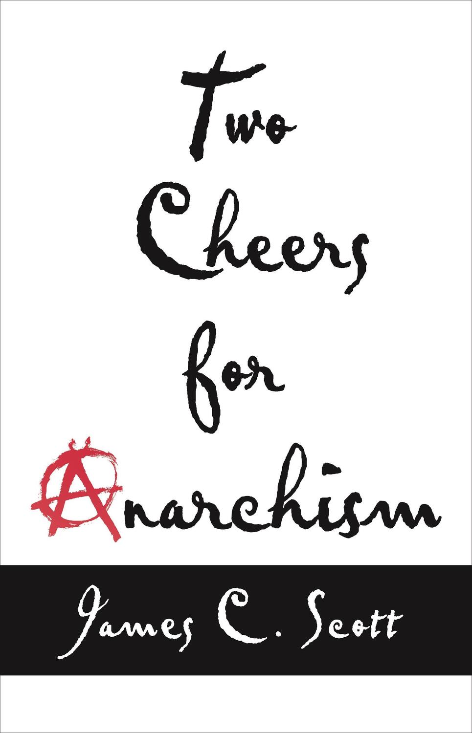 Cover: 9780691161037 | Two Cheers for Anarchism | James C Scott | Taschenbuch | Englisch
