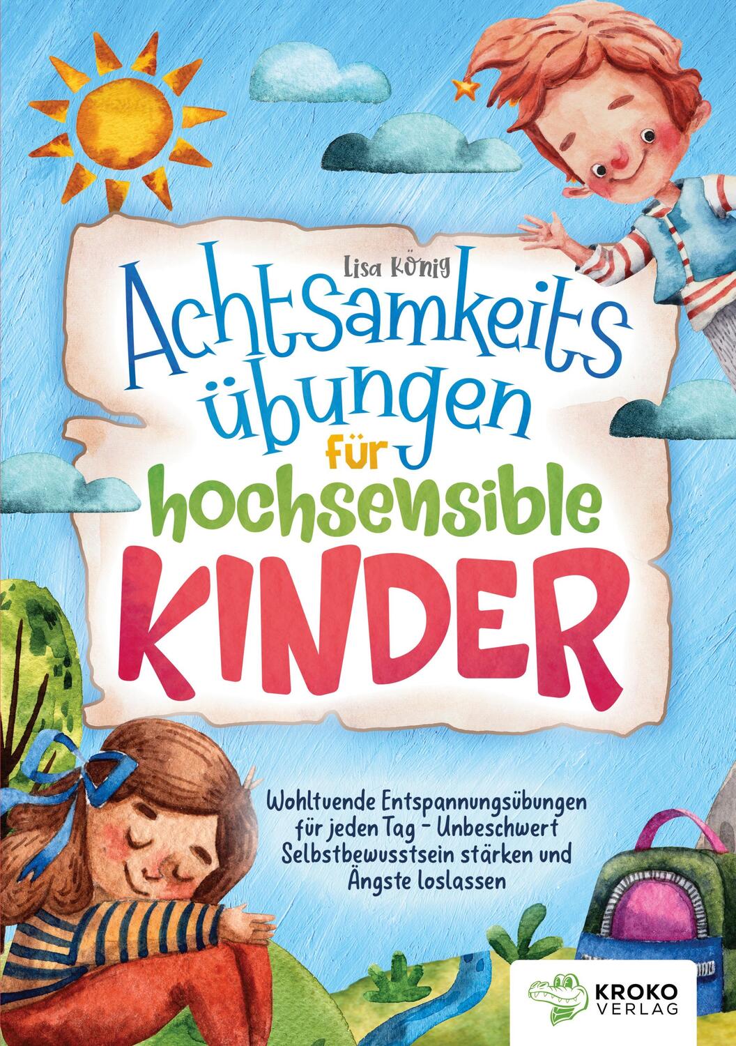 Cover: 9783949809132 | Achtsamkeitsübungen für hochsensible Kinder | Lisa König | Taschenbuch