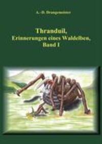 Cover: 9783833425295 | Thranduil | Erinnerungen eines Waldelben, Band I | A.-D. Drangemeister