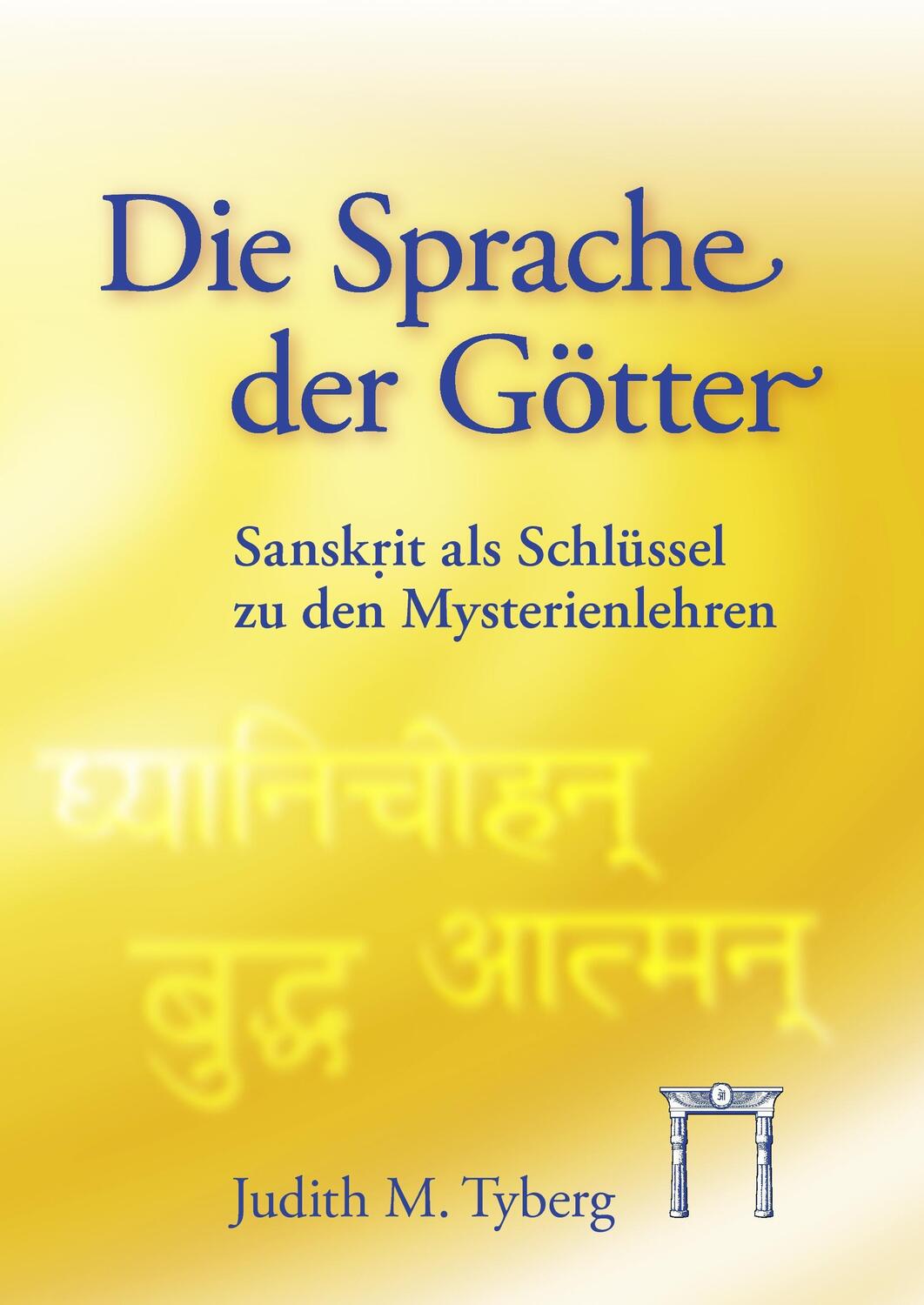Cover: 9783924849665 | Die Sprache der Götter | Sanskrit als Schlüssel zu den Mysterienlehren