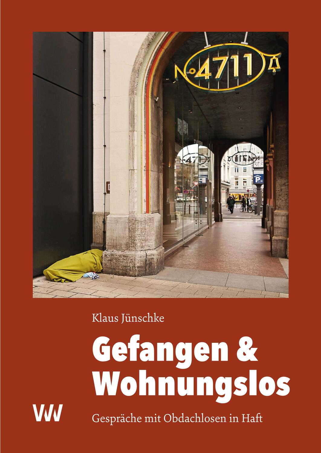 Cover: 9783949168109 | Gefangen &amp; Wohnungslos | Gespräche mit Obdachlosen in Haft | Jünschke