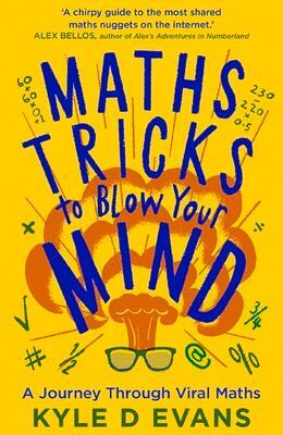 Cover: 9781838958763 | Maths Tricks to Blow Your Mind | A Journey Through Viral Maths | Evans