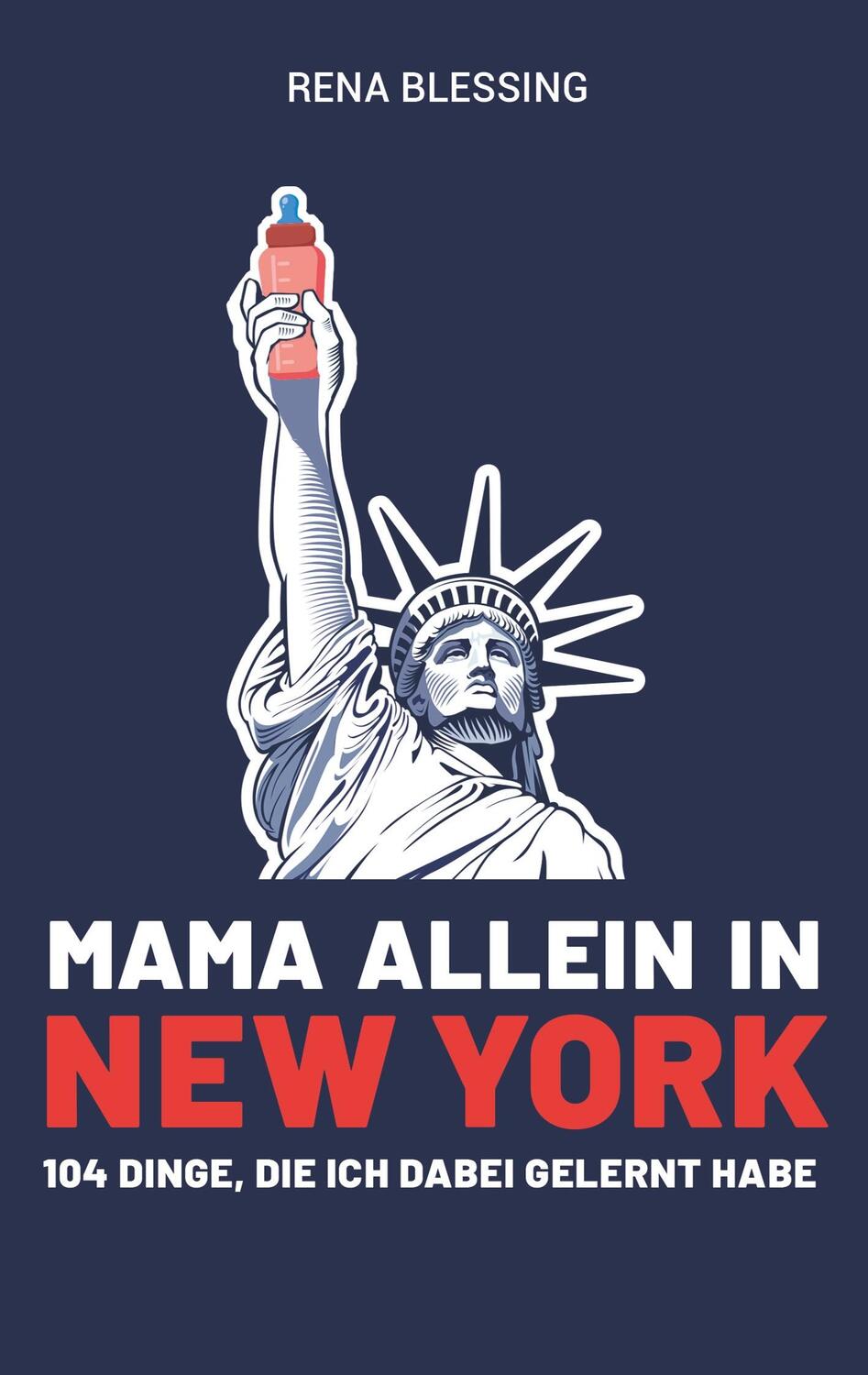 Cover: 9783751915212 | Mama allein in New York | 104 Dinge, die ich dabei gelernt habe | Buch