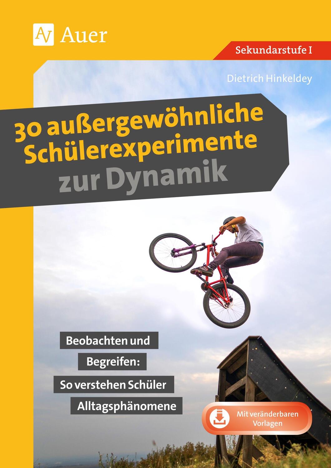 Cover: 9783403084051 | 30 außergewöhnliche Schülerexperimente zur Dynamik | Hinkeldey | 2020