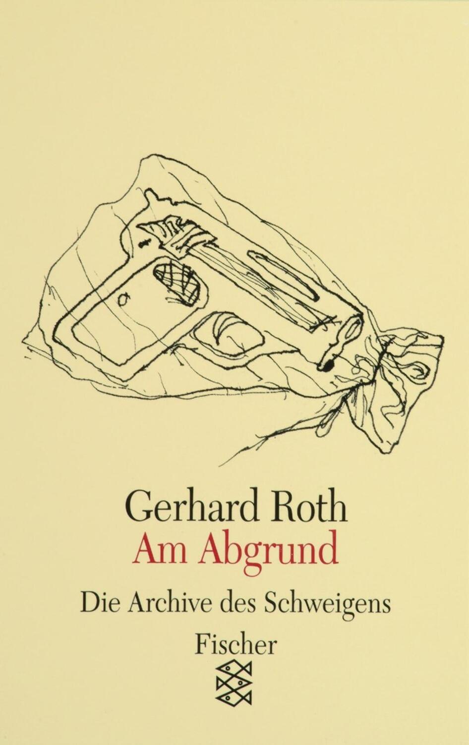 Cover: 9783596114047 | Am Abgrund | Die Archive des Schweigens | Gerhard Roth | Taschenbuch