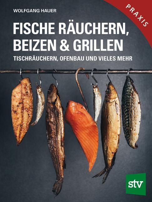 Cover: 9783702018061 | Fische räuchern, beizen &amp; grillen | Wolfgang Hauer | Buch | 164 S.