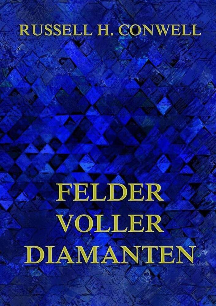 Cover: 9783849670177 | Felder voller Diamanten | Russell H. Conwell | Taschenbuch | 2018